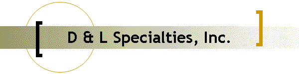 D & L Specialties, Inc.